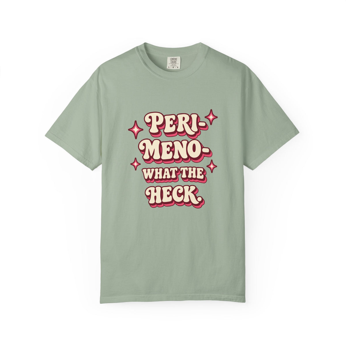 Peri-Meno-What the Heck | Funny Perimenopause T-Shirt