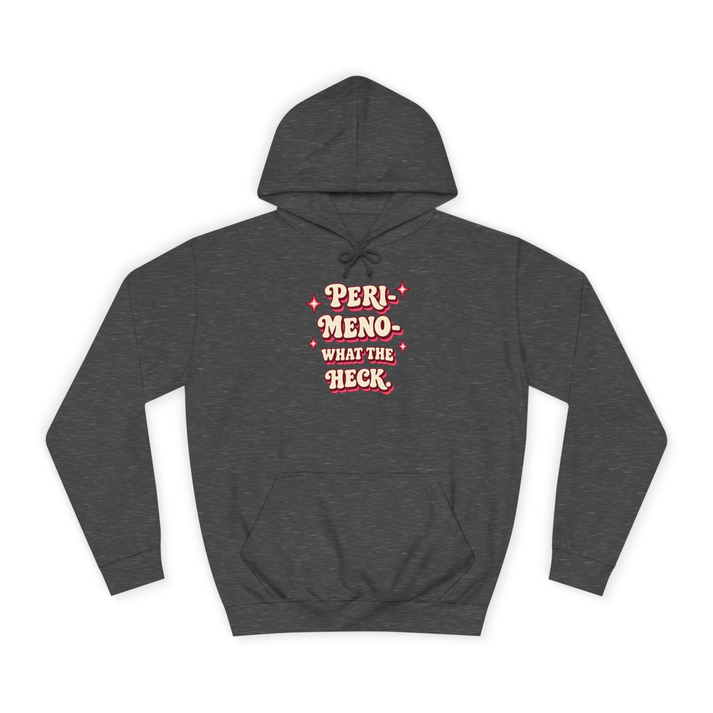Peri-Meno—What the Heck! | Funny Perimenopause Hoodie