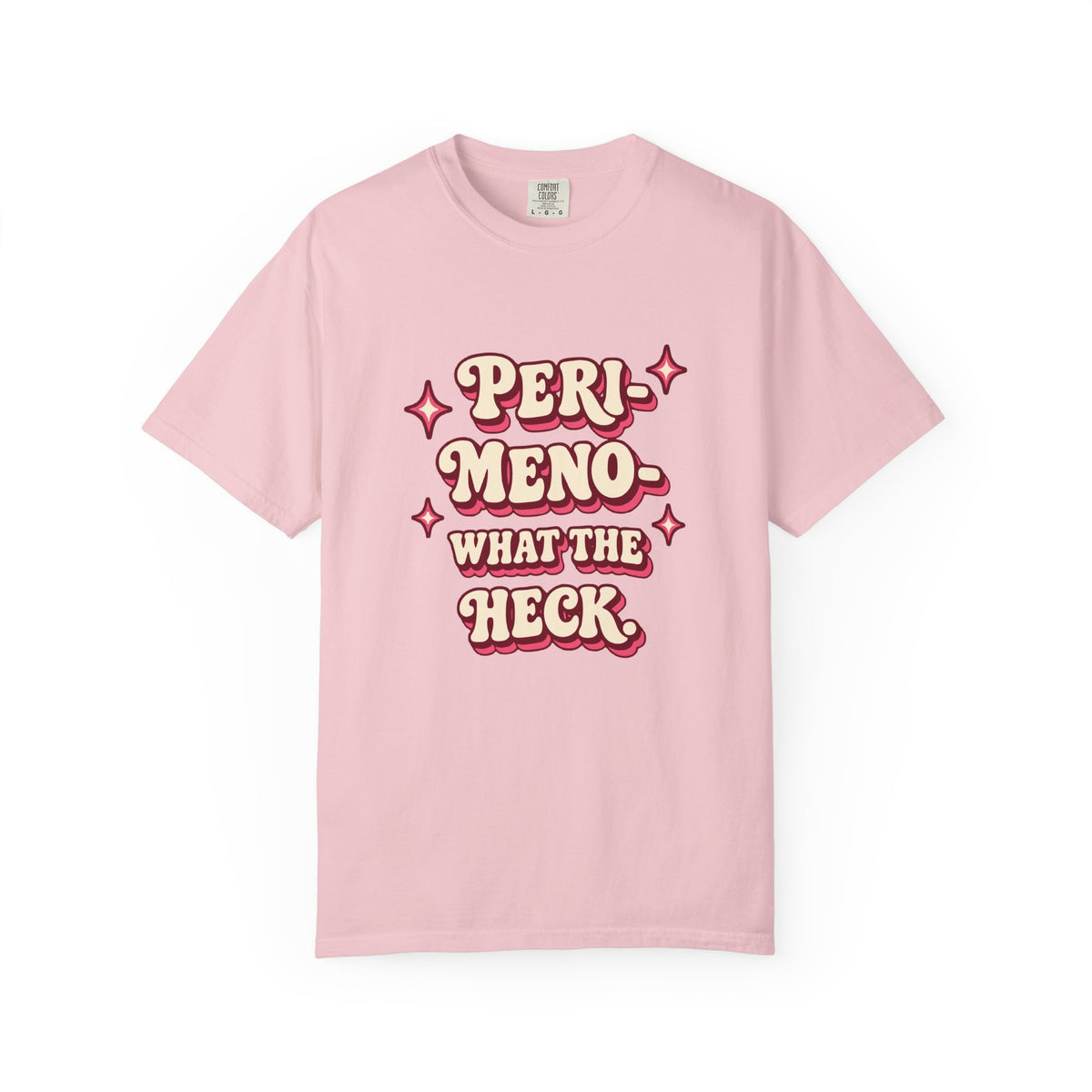 Peri-Meno-What the Heck | Funny Perimenopause T-Shirt