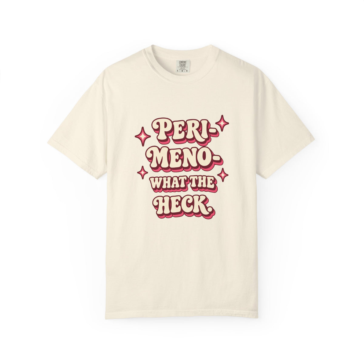 Peri-Meno-What the Heck | Funny Perimenopause T-Shirt
