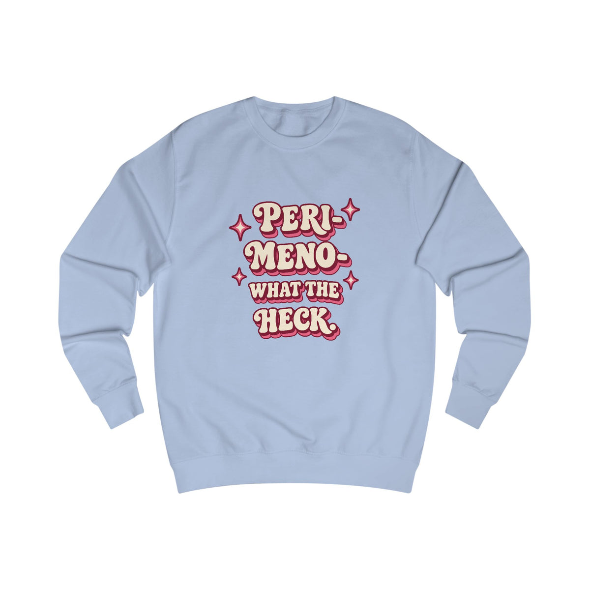 Peri-Meno—What the Heck! | Funny Perimenopause Sweatshirt