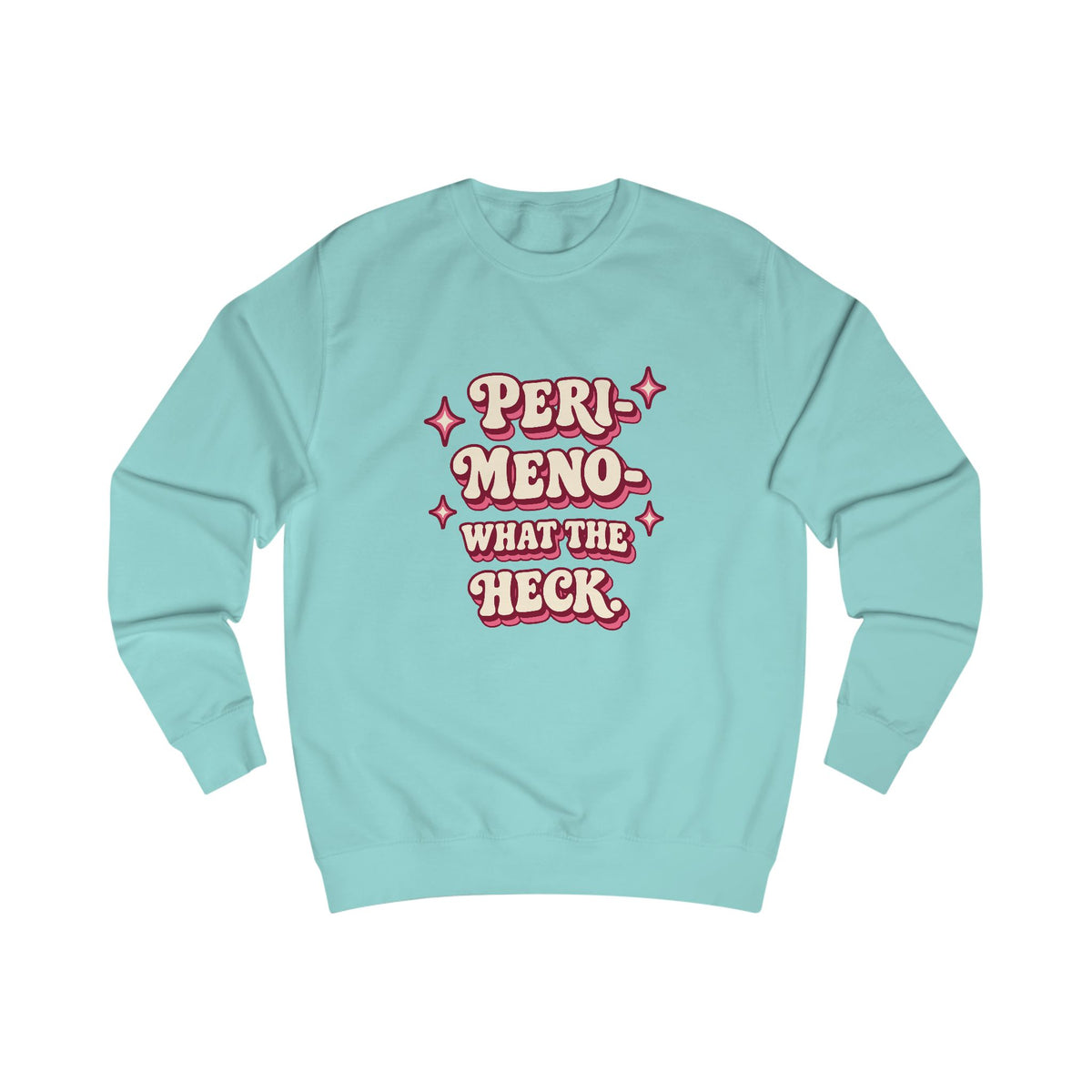 Peri-Meno—What the Heck! | Funny Perimenopause Sweatshirt