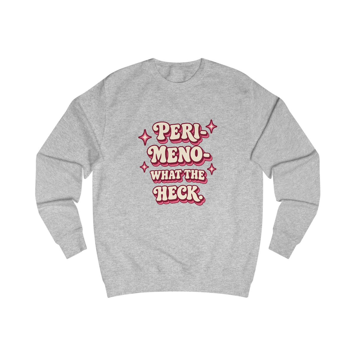 Peri-Meno—What the Heck! | Funny Perimenopause Sweatshirt